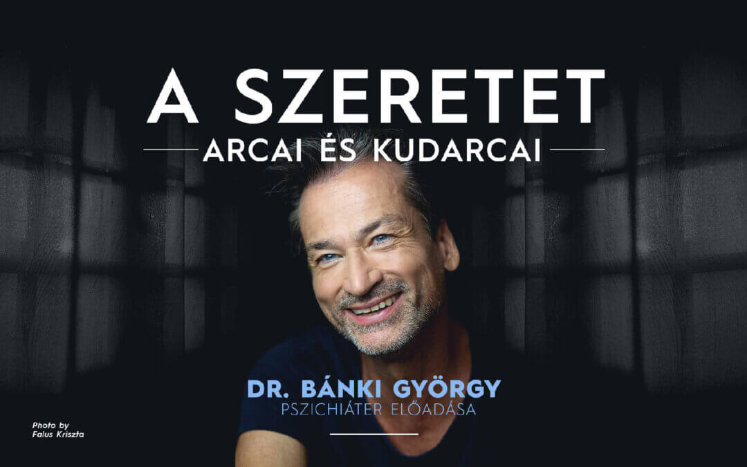Dr Bánki György – A szeretet arcai kudarcai