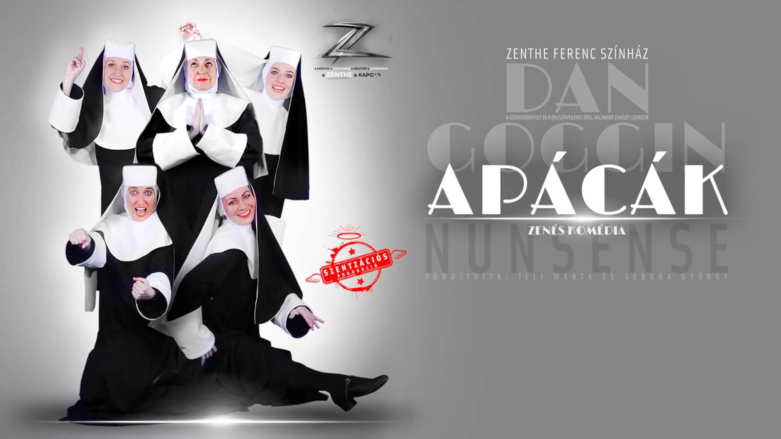 Zenthe Ferenc Színház-Apácák-zenés komédia