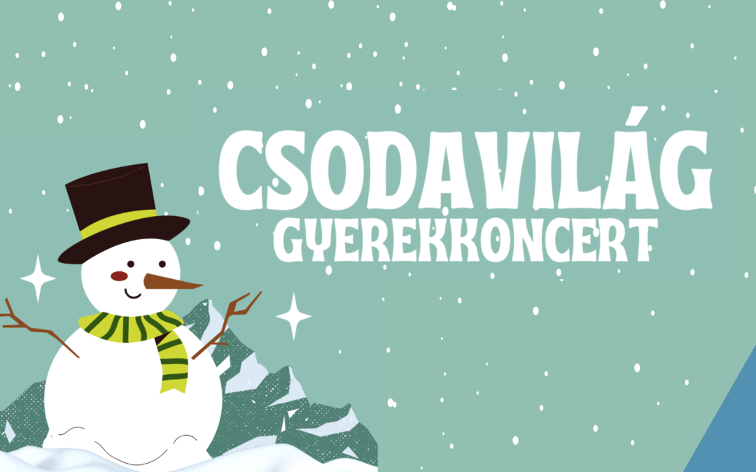 Csodavilág gyerekkoncert-ÉRD