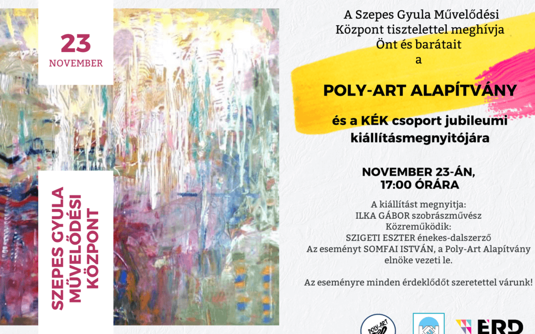 A Poly-Art Alapítvány és a KÉK csoport jubileumi kiállítása