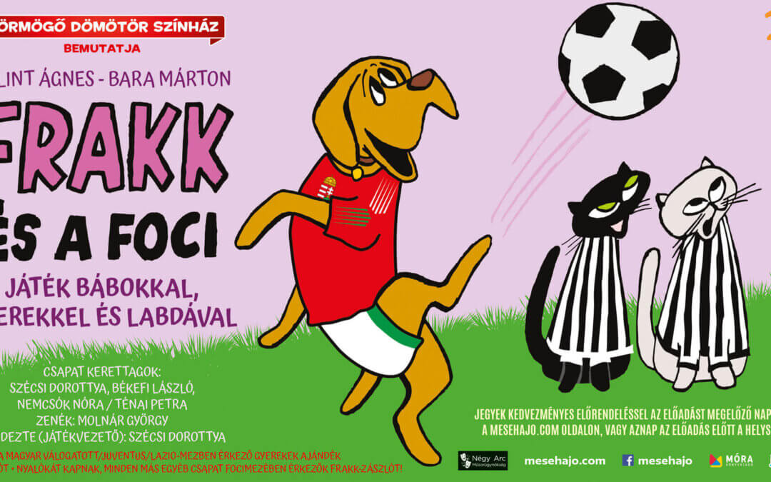Frakk és a foci-Dörmögő dömötör színház