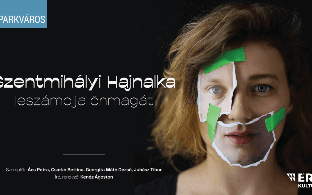 Szentmihályi Hajnalka leszámolja önmagát  – ELMARAD