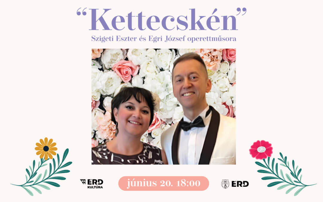 Kettecskén – Szigeti Eszter és Egri József operettműsora
