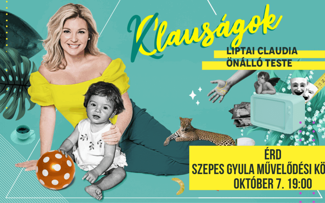 Clauságok-Liptai Claudia önálló teste Érden