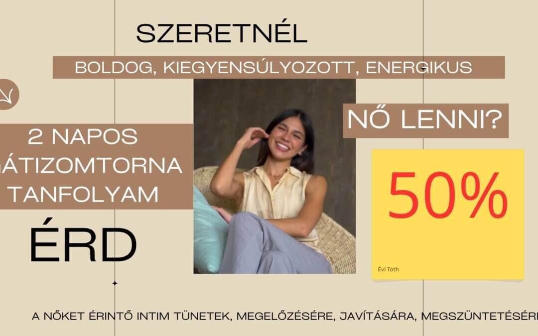 Gátizomtorna tanfolyam, megelőzésre, megoldásokra ÉRDEN