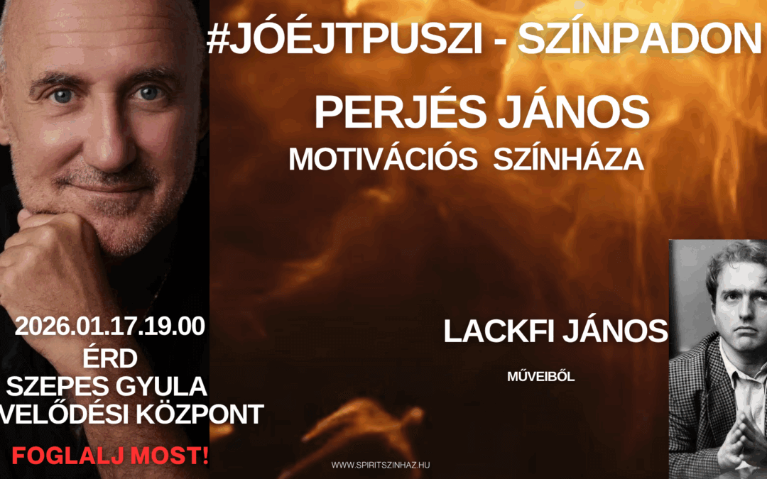 Perjés János motivációs színháza Lackfi János #jóéjtpuszi című művére