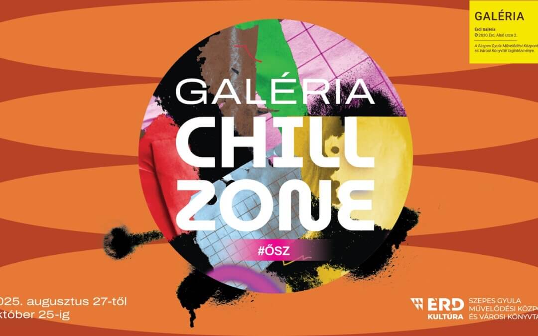 Galéria ChillZone – Meghosszabbítva október 31-ig!