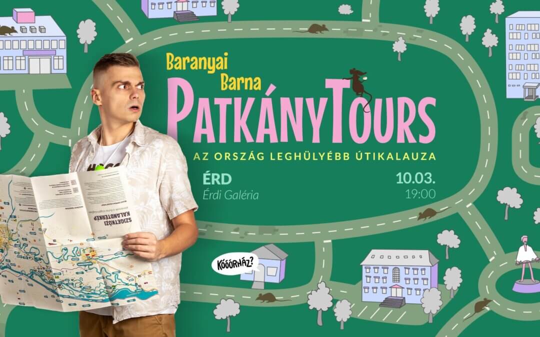 Érd | 10.03. | PatkányTours – Baranyai Barna önálló estje