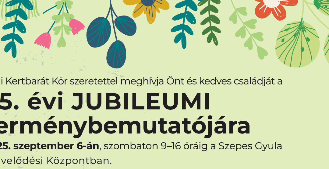 Az Érdi Kertbarát Kör Jubileumi Terménybemutatója