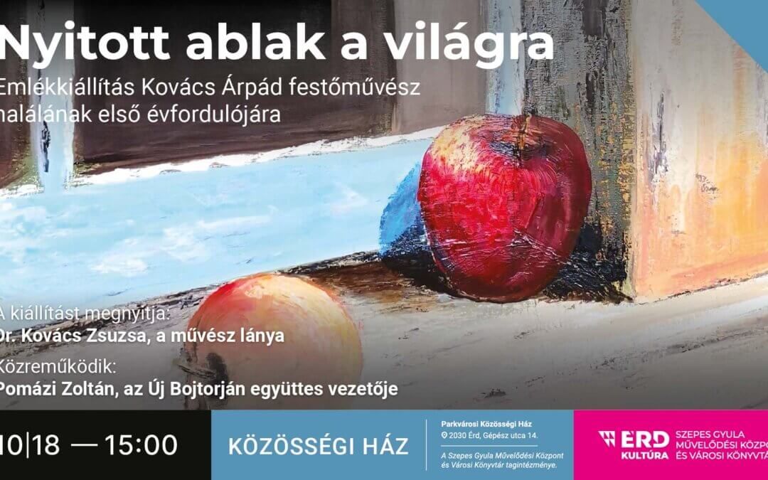 Nyitott ablak a világra – Kovács Árpád emlékkiállítás