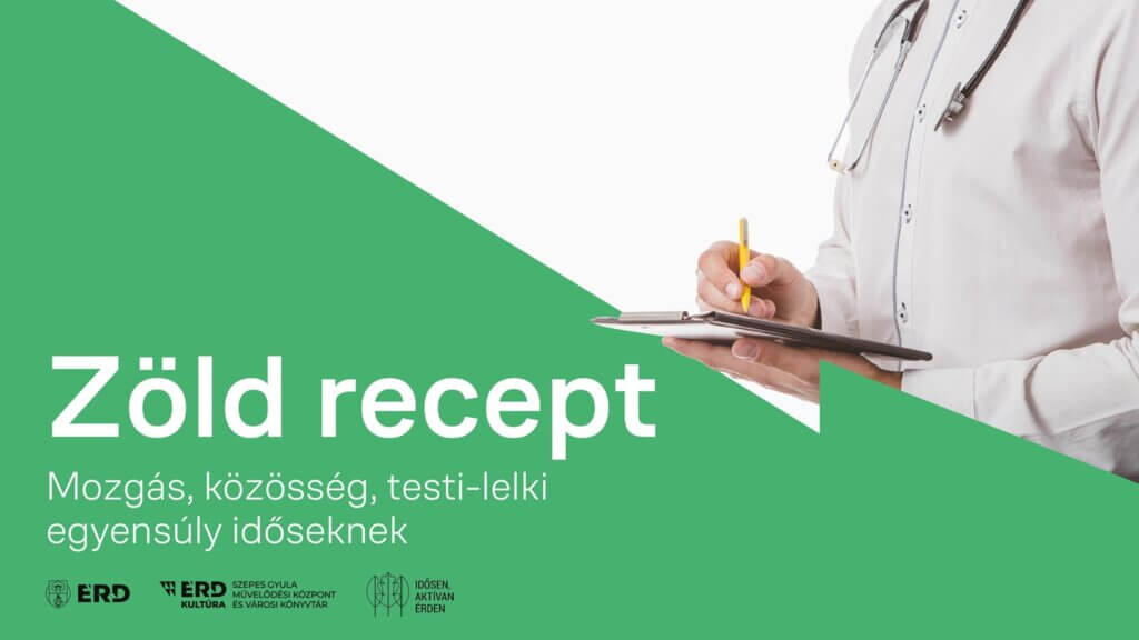 Zöld recept. Mozgás, közösség, testi-lelki egyensúly időseknek.