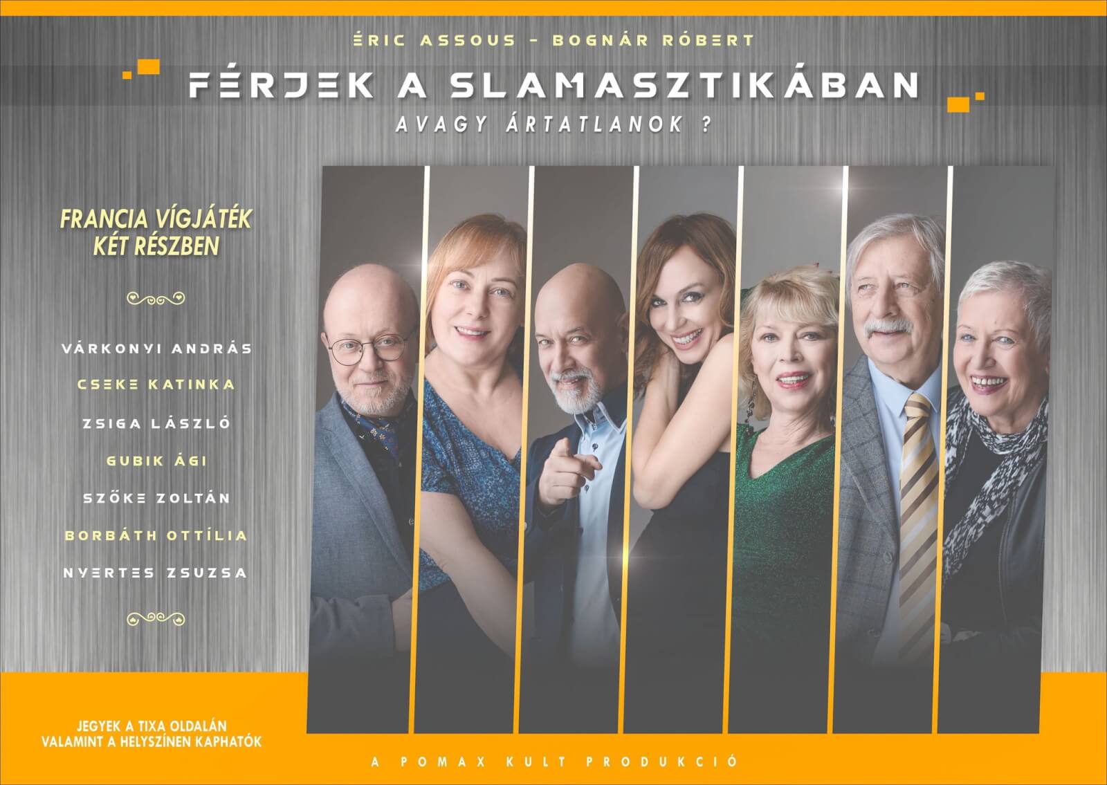 Érd - Férjek a slamasztikában, Francia vígjáték két részben