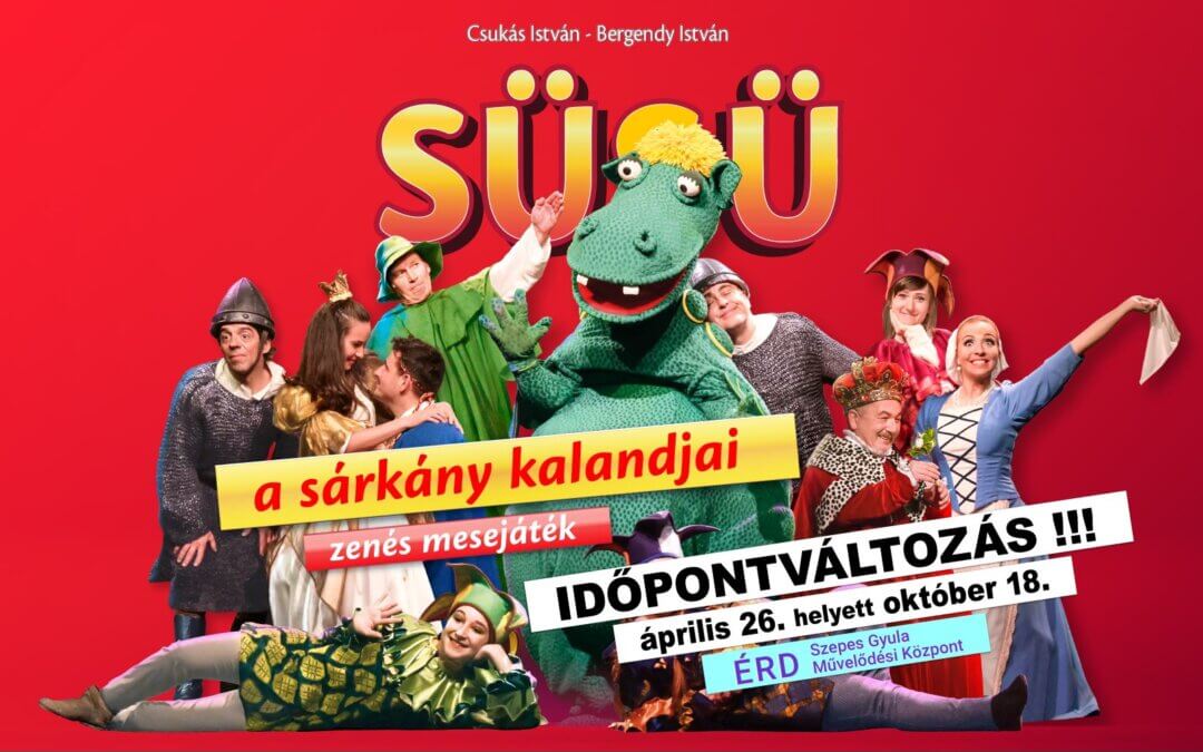 SÜSÜ, a sárkány kalandjai – zenés mesejáték
