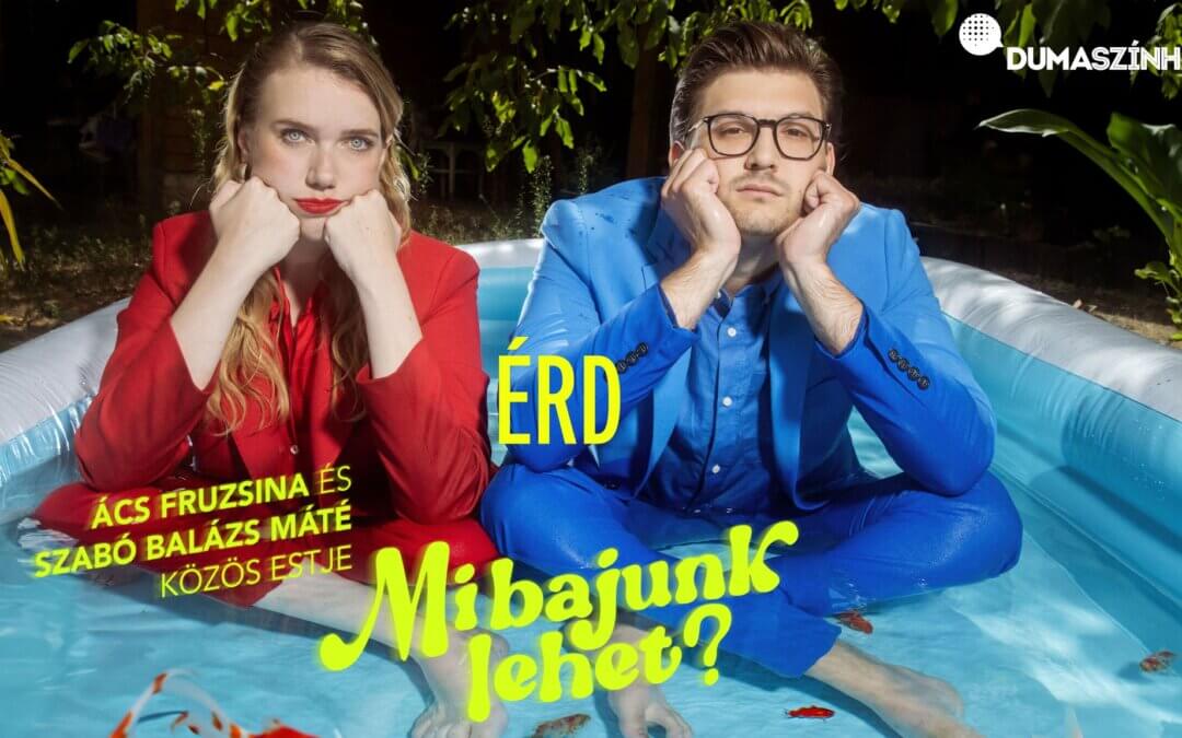 Ács Fruzsina és Szabó Balázs Máté közös estje „Mi bajunk lehet?”