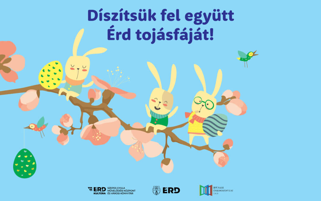 Díszítsük fel együtt Érd tojásfáját!
