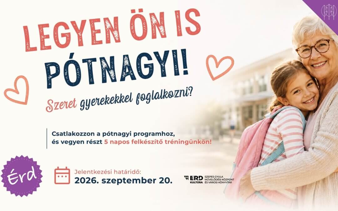 Legyen Ön is pótnagyi 2026!
