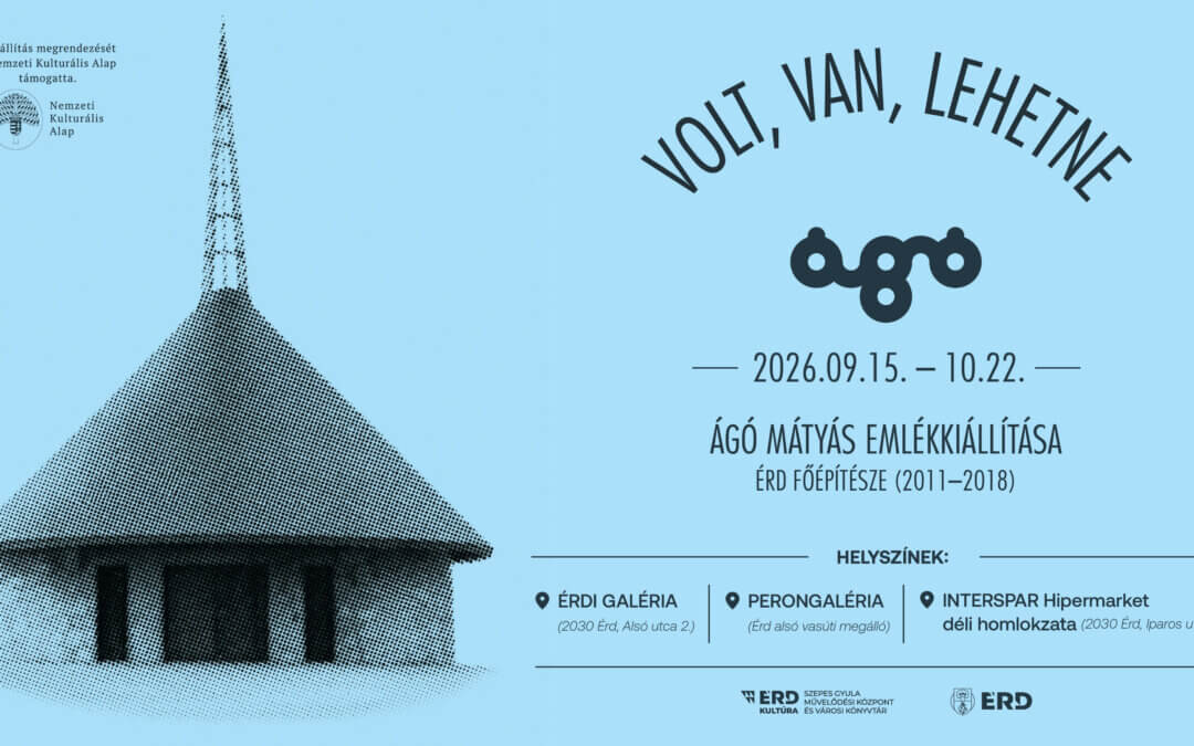 VOLT, VAN, LEHETNE − Ágó Mátyás emlékkiállítása