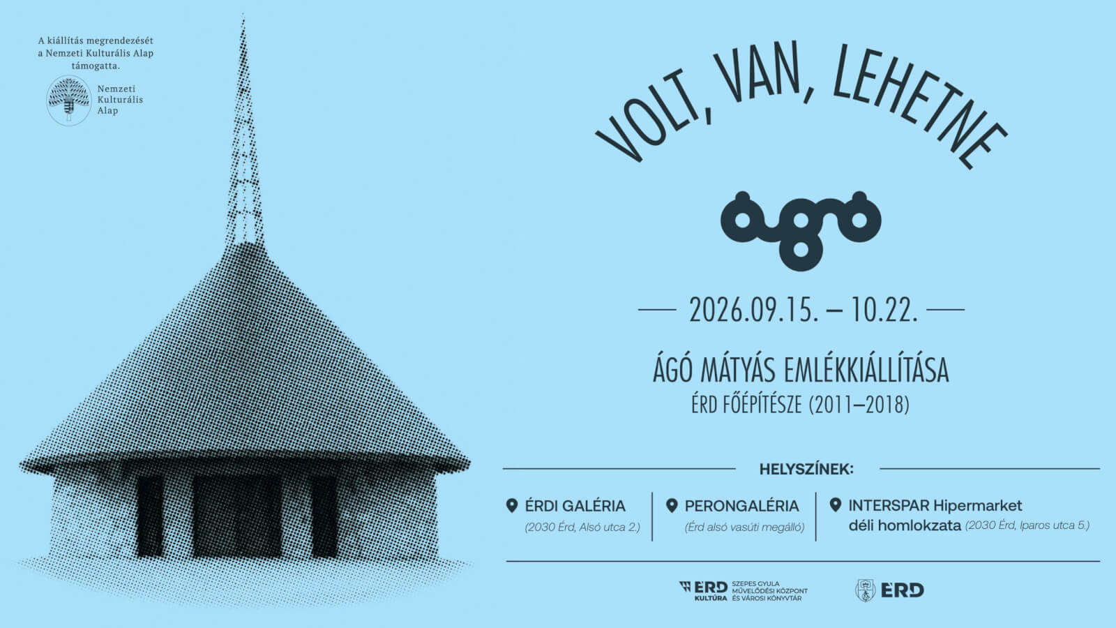 VOLT, VAN, LEHETNE – Ágó Mátyás emlékkiállítása, Érd főépítésze (2011–2018)
