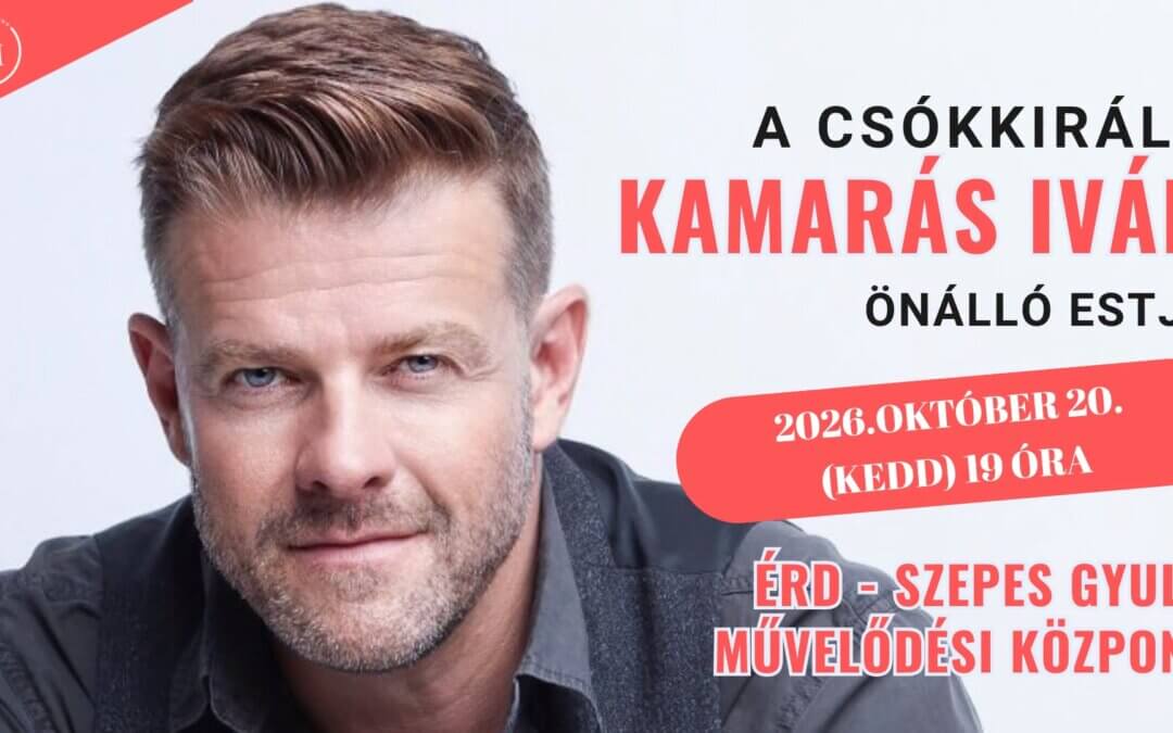 KAMARÁS IVÁN – A CSÓKKIRÁLY!