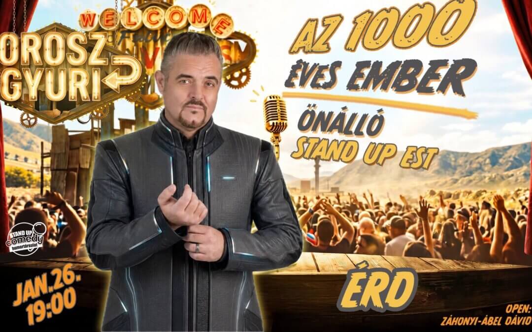 Az 1000 éves ember – Orosz Gyuri önálló estje